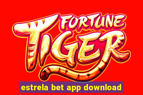 estrela bet app download